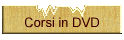 CORSI DVDs