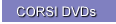 CORSI DVDs