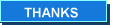 THANKS