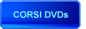 CORSI DVDs